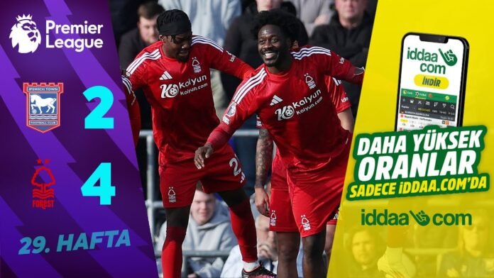 iddaacom-ipswich-town-2-4-nottingham-forest-29-hafta-mac-ozeti-premier-zw5zqzdR.jpg